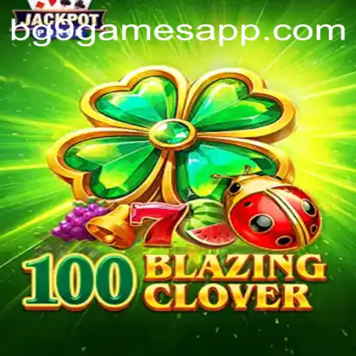 Discover the Thrills of 100BlazingClover at BG9.Games